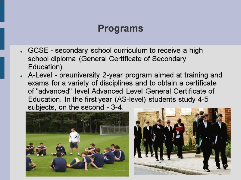 Programs GCSE - secondary school curriculum to receive a high school diploma (General Certificate